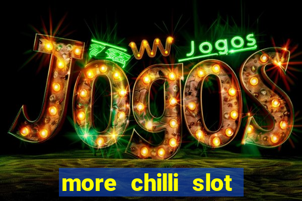 more chilli slot machine free download