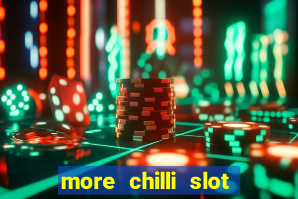 more chilli slot machine free download