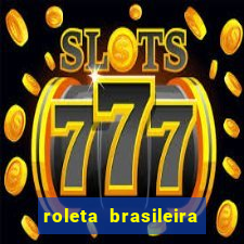 roleta brasileira bet 365