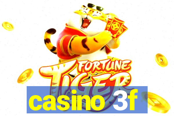 casino 3f