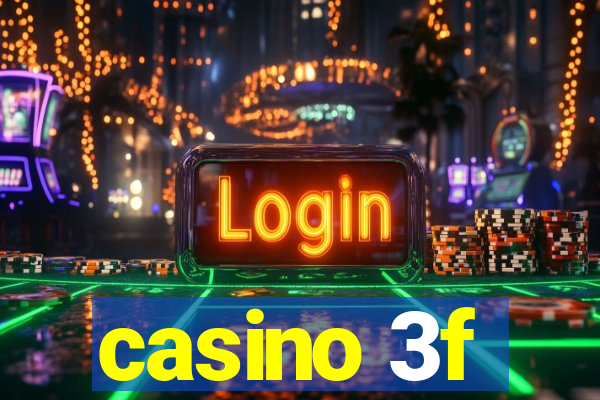 casino 3f