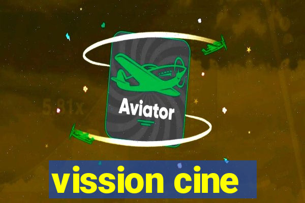 vission cine