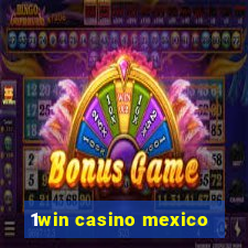 1win casino mexico