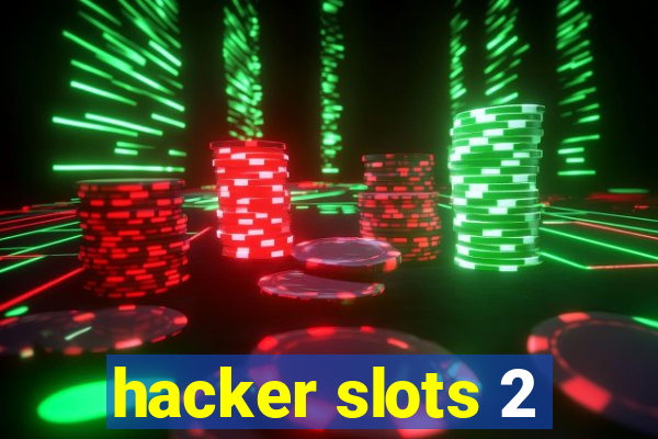 hacker slots 2