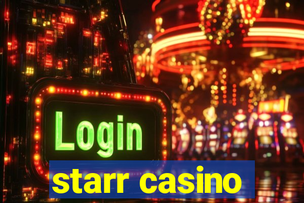 starr casino