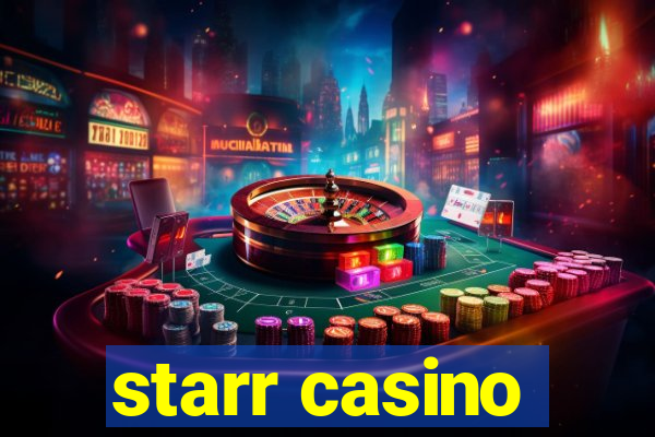 starr casino