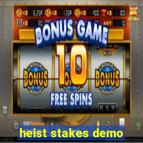 heist stakes demo