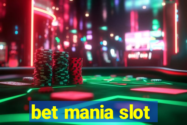 bet mania slot