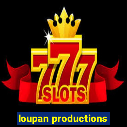 loupan productions