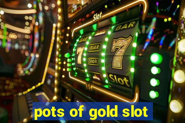 pots of gold slot