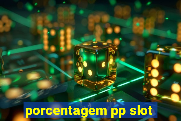 porcentagem pp slot