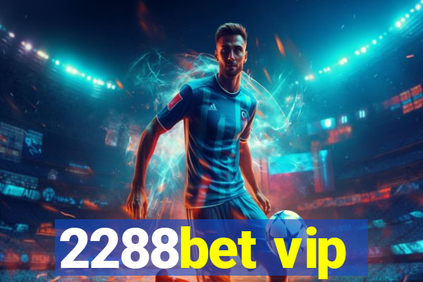 2288bet vip