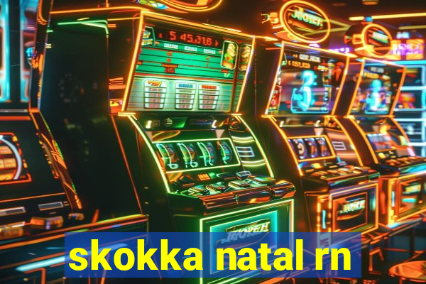 skokka natal rn