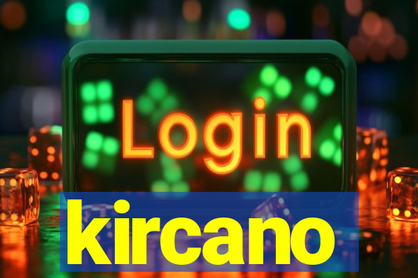 kircano