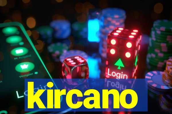 kircano