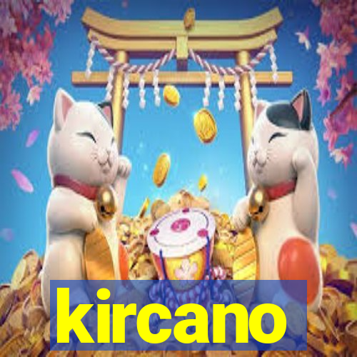 kircano