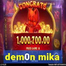 dem0n mika