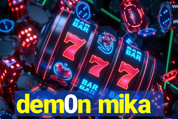 dem0n mika