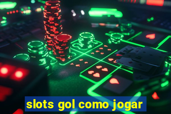 slots gol como jogar