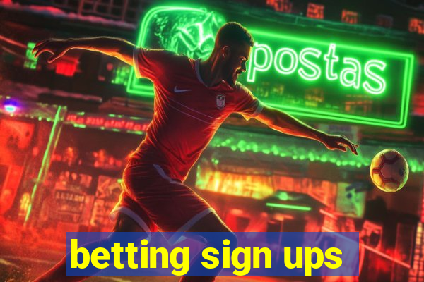 betting sign ups