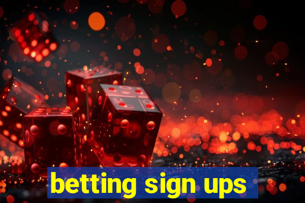 betting sign ups