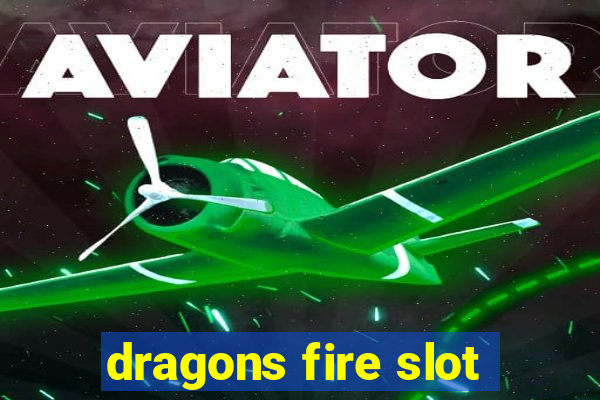 dragons fire slot