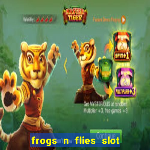 frogs n flies slot real money