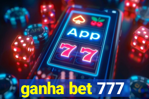 ganha bet 777