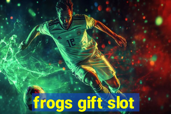 frogs gift slot