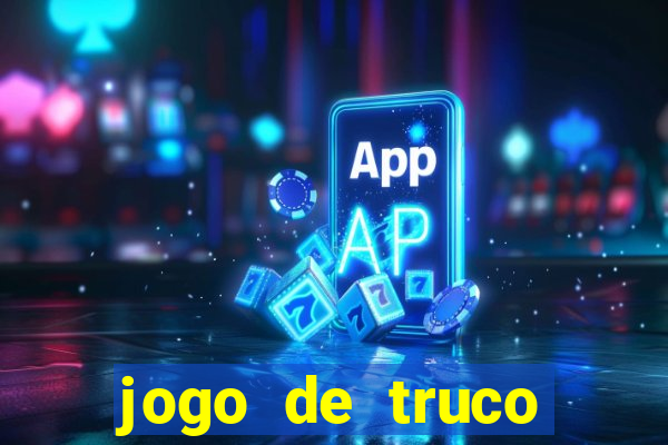 jogo de truco apostando dinheiro