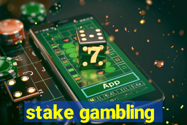 stake gambling