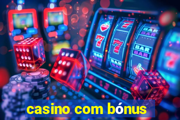 casino com bónus