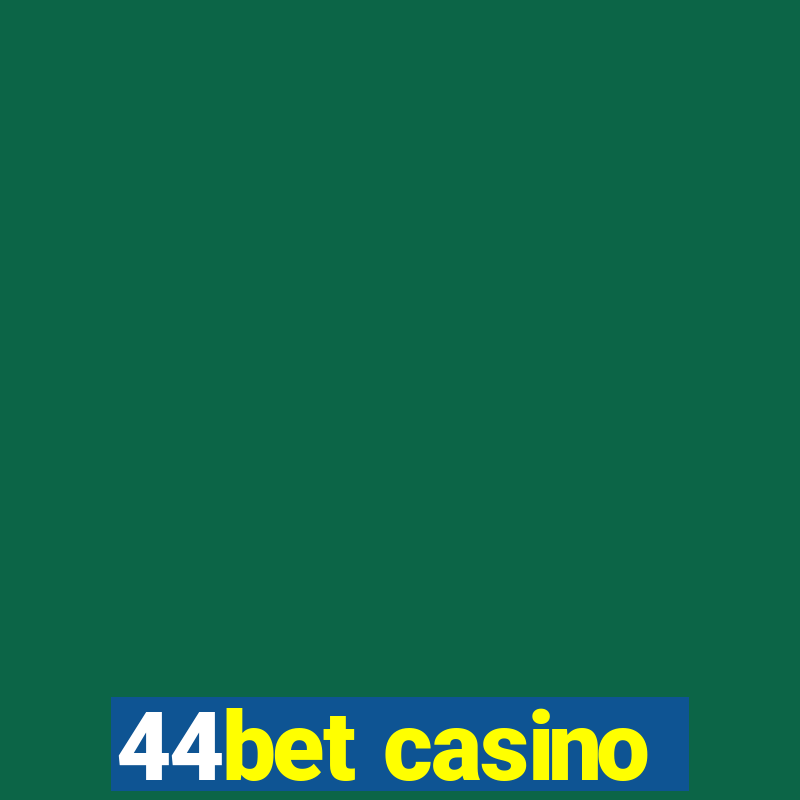 44bet casino