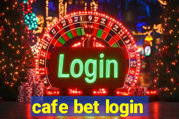 cafe bet login