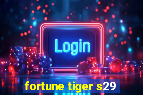 fortune tiger s29