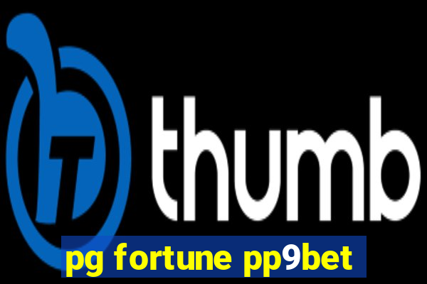 pg fortune pp9bet