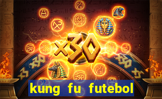 kung fu futebol clube completo dublado