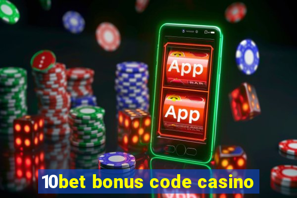 10bet bonus code casino