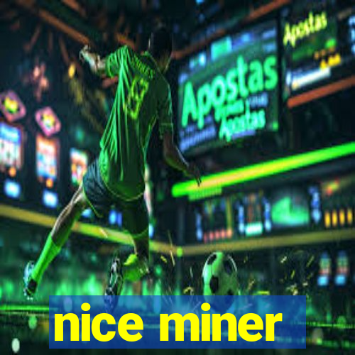 nice miner