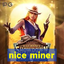 nice miner