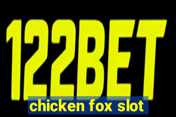 chicken fox slot