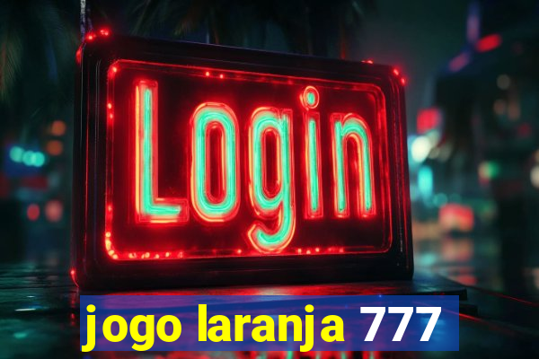 jogo laranja 777