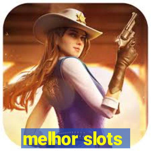 melhor slots