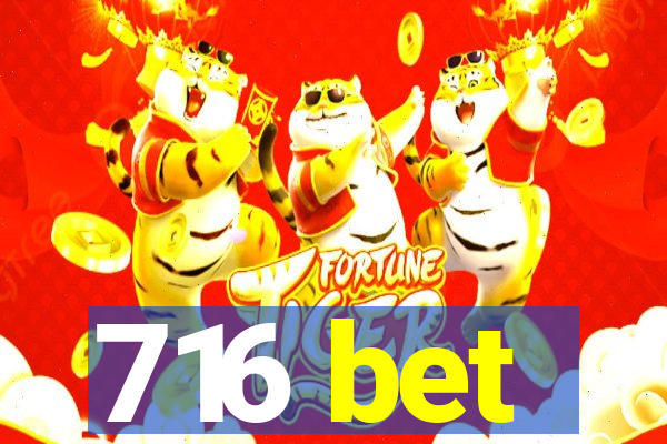 716 bet