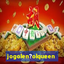 jogolen?olqueen