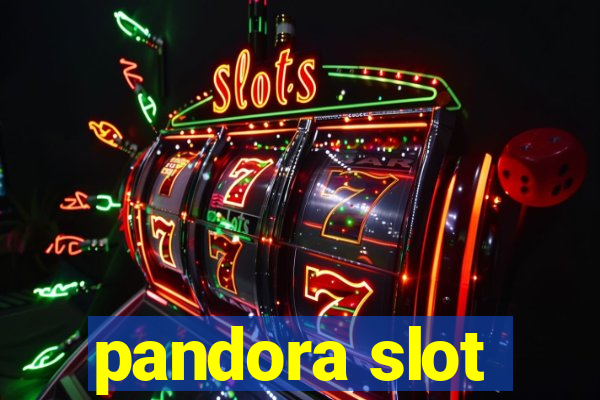 pandora slot