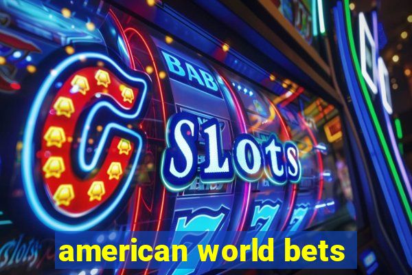 american world bets