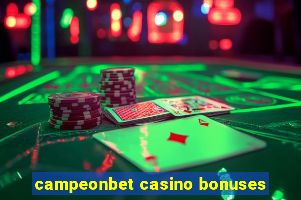 campeonbet casino bonuses