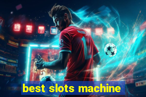 best slots machine