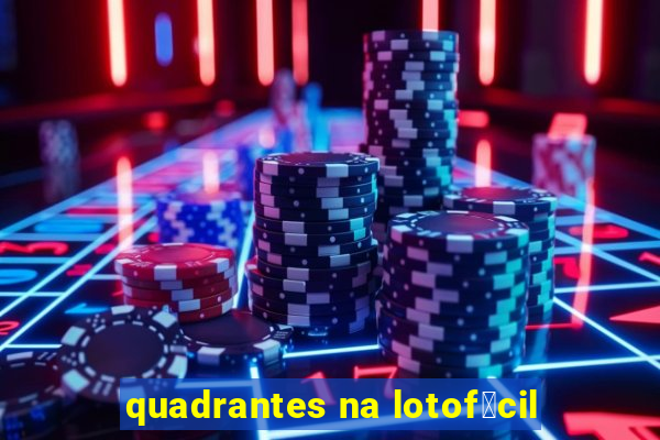 quadrantes na lotof谩cil